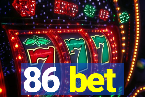 86 bet